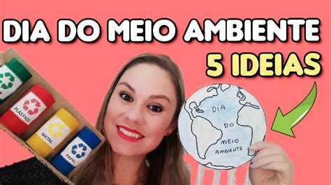 Semana Do Meio Ambiente 5 Dicas De Atividades Para Trabalhar Com As