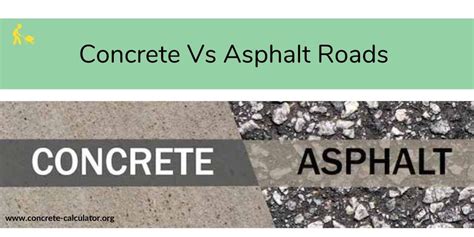 Concrete Vs Asphalt Roads Which One Is Better Concrete Calculator