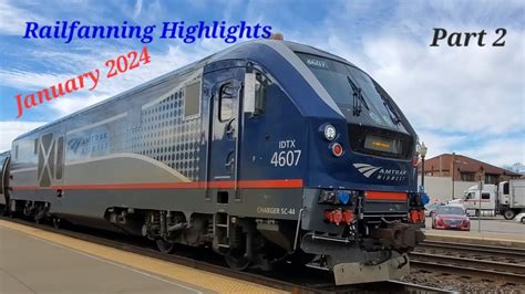 January 2024 Railfanning Highlights Part 2 YouTube