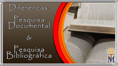 Pesquisa Bibliogr Fica Pesquisa Documental O Que E Diferen As Youtube