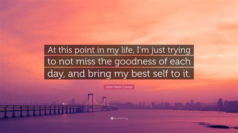 John Mark Comer Quote “at This Point In My Life Im Just Trying To