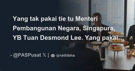 Yang Tak Pakai Tie Tu Menteri Pembangunan Negara Singapura YB Tuan