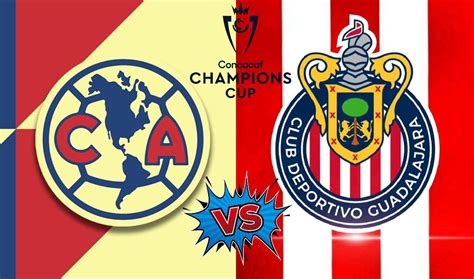 América Vs Chivas En Vivo Mira Aquí El Minuto A Minuto Partido Vuelta