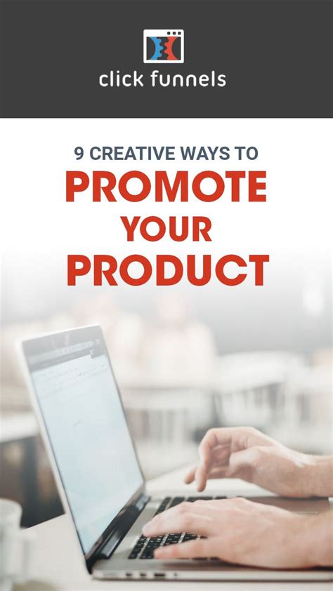 9 Creative Ways To Promote Your Product Internet Marketing Marketing