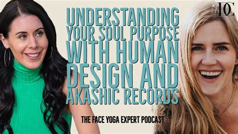 Understanding Your Soul Purpose With Human Design And Akashic Records