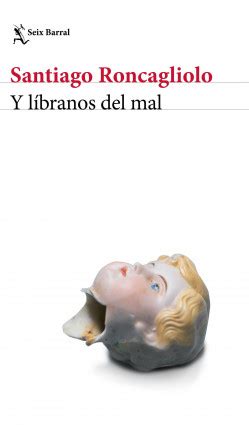 Y líbranos del mal Santiago Roncagliolo PlanetadeLibros