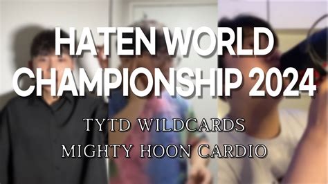 Tytd L Haten World Championship Wildcards Youtube