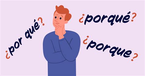 Diferencias Entre Por Qué Porqué Y Porque Te Pongo A Pensar