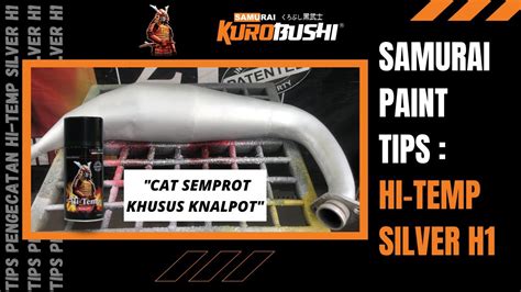 Samurai Paint Cat Khusus Tahan Panas Knalpot HI TEMP SILVER H1 YouTube