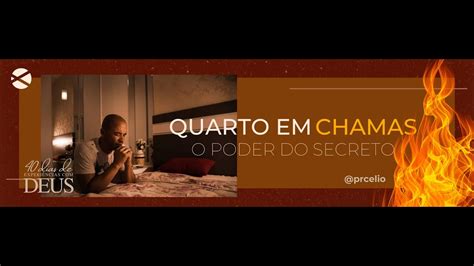 QUARTO EM CHAMAS O PODER DO SECRETO 25 02 2024 YouTube