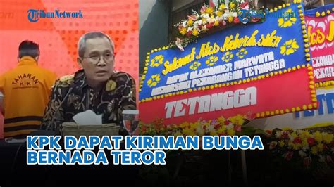 Karangan Bunga Misterius Bernada Teror Dari Tetangga Untuk Kpk Youtube