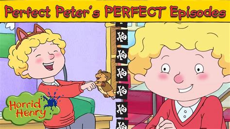 Perfect Peter S Perfectly Imperfect Moments Horrid Henry Season 1