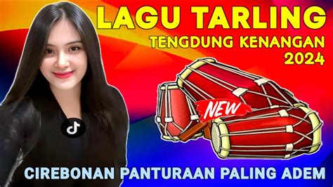 TARLING CIREBONAN SPECIAL PALING ADEM LAN SYAHDU TENGDUNG LAWAS