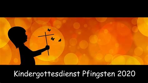 Kindergottesdienst Pfingsten 2020 Youtube