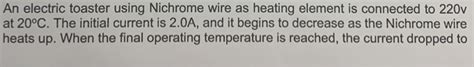 Solved An Electric Toaster Using Nichrome Wire As Heating Chegg