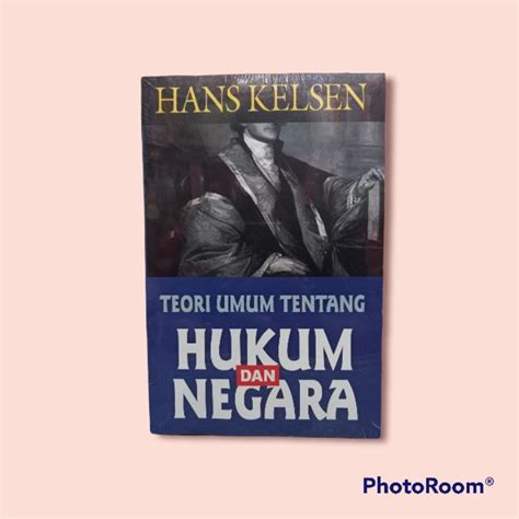 Jual Buku Teori Umum Tentang Hukum Dan Negara Hans Kelsen Shopee