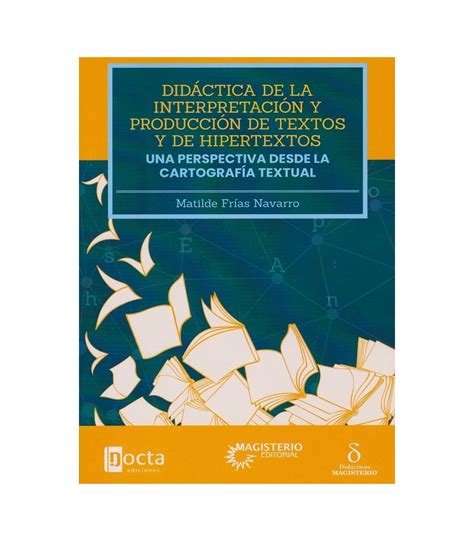 Comprar DIDÁCTICA DE LA INTERPRETACIÓN Y PRODUCCIÓN DE TEXTOS Y DE