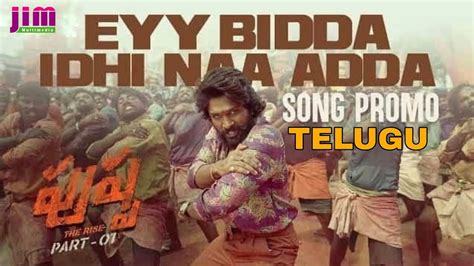 Pushpa Eyy Bidda Idhi Naa Adda Promo Pushpa Songs Allu Arjun Rashmika