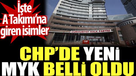 CHP de yeni MYK belli oldu İşte A Takımı na giren isimler