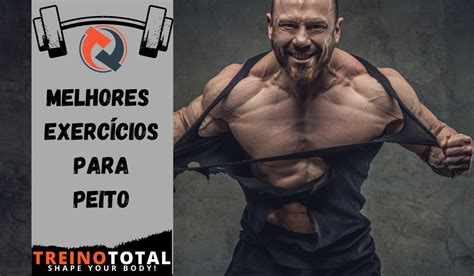 8 Melhores Exercícios Para Peito Com Ficha De Treino