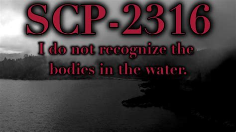 Scp 2316 You Do Not Recognize The Bodies In The Water Youtube