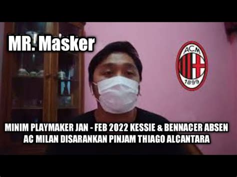 Minim Playmaker Jan Feb Kessie Bennacer Absen Ac Milan