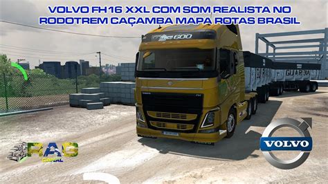 Canal RAG Volvo FH16 XXL Som Realista no Rodotrem Caçamba YouTube