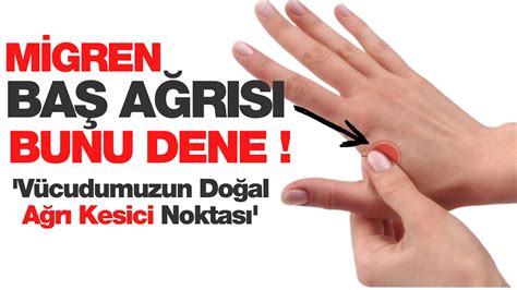 Migren Ağrısı Nasıl Geçer Bu Noktaya Basarak Baş Ağrısı Miğren