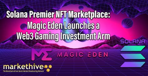 Solana Premier Nft Marketplace Magic Eden Launches A Web3 Gaming Investment Arm Southwest