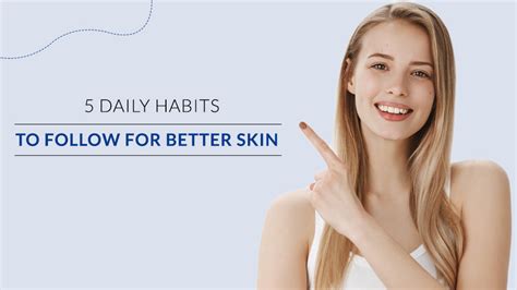 5 Daily Habits To Follow For Better Skin Savarnasmantra