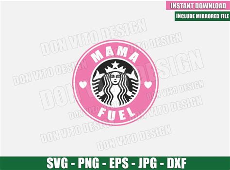 Mama Fuel SVG Png Starbucks Logo Mom Cup Coffee Pink Heart Cut File