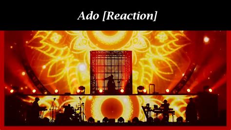 Ado Show Live Video Reaction Youtube