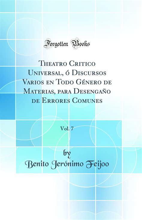 Buy Theatro Critico Universal Discursos Varios En Todo G Nero De