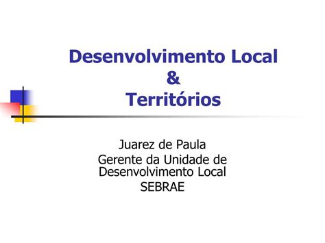 Ppt Desenvolvimento Local Territ Rios Powerpoint Presentation Id