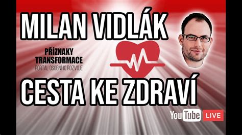 ŽIVĚ Milan Vidlák Cesta ke zdraví YouTube