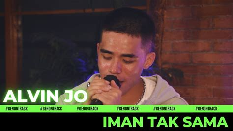 Alvin Jo Iman Tak Sama Live Acoustic Genontrack Youtube