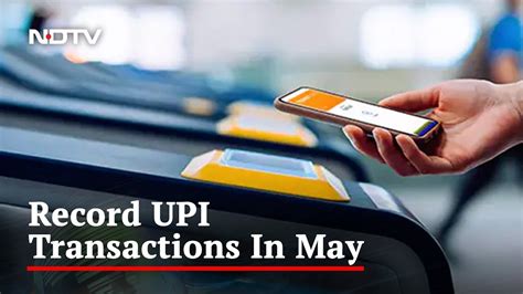 UPI Hits Record 9 Billion Transactions Worth 14 Lakh Crore In May