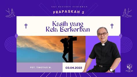 [09 00 Wib] Ibadah Minggu Pra Paskah V Gki Residen Sudirman 3 April