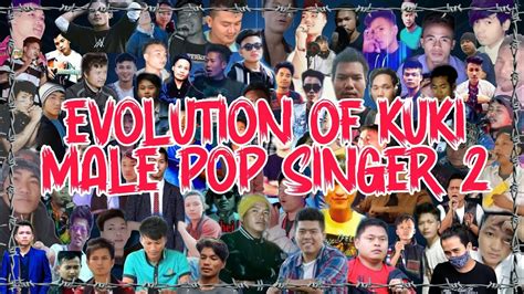 Evolution Of Kuki Male Pop Singer Part 2 Youtube