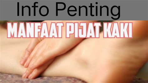 Manfaat Pijat Kaki Serta Dampak Sering Di Pijat Youtube