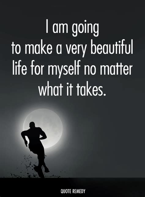 Quotes I am going to make a very beautiful life for myself no matter ...