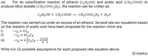 Solved For An Esterification Reaction Of Ethanol C2h5oh And Acetic Acid Ch3cooh To Produce