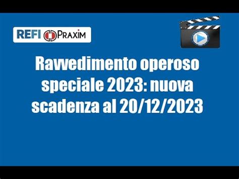 Ravvedimento Operoso Speciale Nuova Scadenza Al Youtube