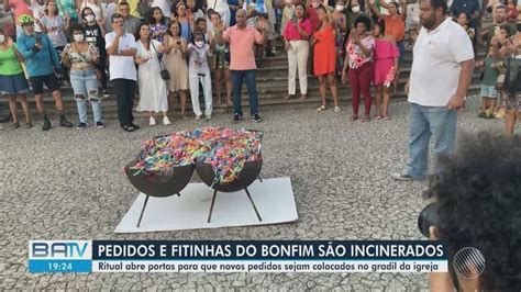 Pedidos E Fitinhas Do Senhor Do Bonfim S O Incinerados Em Ritual Na