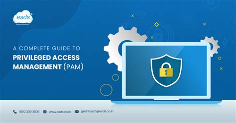 A Complete Guide To Privileged Access Management Pam Esds