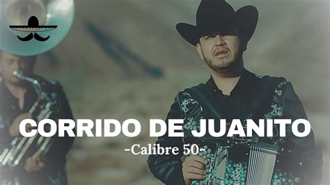 Calibre 50 Corrido De Juanito LETRA YouTube