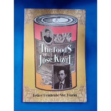 The Foods Of Jose Rizal By Felice Prudente Sta Maria Shopee Philippines