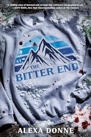 The Bitter End by Alexa Donne | Goodreads