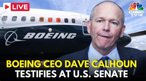 Live Boeing Ceo Dave Calhoun Testifies At Us Senate Committee Hearing