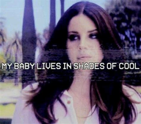 Lana Del Rey LDR Shades Of Cool Lana Del Rey Quotes Lana Del Rey